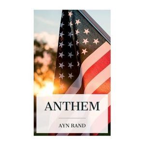 Anthem -- Ayn Rand